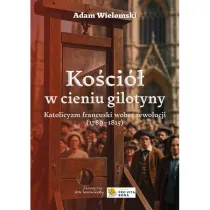 Ko�ci� w cieniu gilotyny