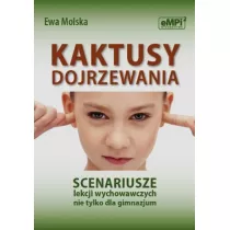 Kaktusy dojrzewania. Scenariusze lekcji wychowaw.