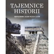 Tajemnice historii. Niewyja�nione zagadki wszech czas�w
