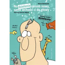 Na dzielenie sposb nowy, samo wchodzi ci do gowy. atwa nauka dzielenia