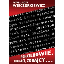 Bohaterowie, renegaci, zdrajcy&hellip;