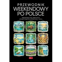 Przewodnik weekendowy po Polsce. 500 najpi�kniejszych&hellip;.
