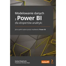 Modelowanie danych z Power BI dla ekspert�w analityki. Jak w pe�ni wykorzysta� mo�liwo�ci Power BI