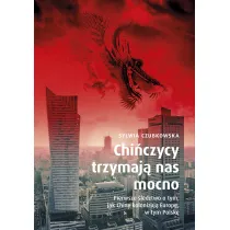 Chi�czycy trzymaj� nas mocno. Pierwsze �ledztwo o tym, jak Chiny kolonizuj� Europ�, w tym Polsk�