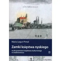 Zamki ksi�stwa nyskiego na tle przemian krajobrazu kulturowego w �redniowieczu