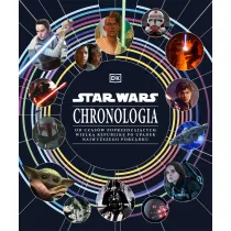 Star Wars. Chronologia. Od czas�w poprzedzaj�cych Wielk� Republik� po upadek Najwy�szego Porz�dku