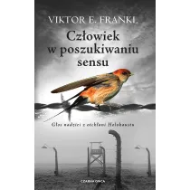 Cz�owiek w poszukiwaniu sensu. G�os nadziei z otch�ani Holokaustu