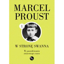 W stron� Swanna. W poszukiwaniu straconego czasu. Tom 1