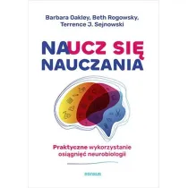 Naucz si� nauczania. Praktyczne wykorzystanie osi�gni�� neurobiologii