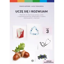 Ucz� si� i rozwijam arkusz monitoringu cz�� 3 materia�y do obserwacji rozwoju ucznia z niepe�nosprawno�ci� intelektualn� w stopniu umiarkowanym i znacznym