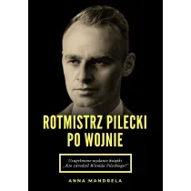 Rotmistrz Pilecki po wojnie