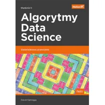 Algorytmy Data Science. Siedmiodniowy przewodnik. Wydanie II