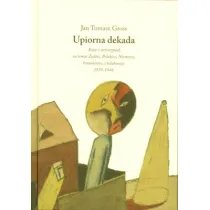 Upiorna dekada. Eseje o stereotypach na temat �yd�w, Polak�w, Niemc�w, komunist�w i kolaboracji