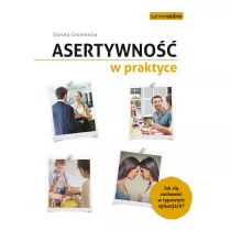 Asertywno w praktyce. Jak zachowa si w typowych sytuacjach?