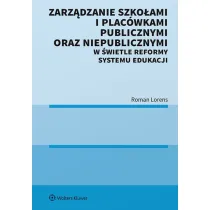 Zarz�dzanie szko�ami i plac�wkami publicznymi oraz niepublicznymi w �wietle reformy systemu edukacji