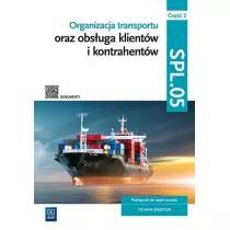 Organizacja transportu oraz obs�uga klient�w i kontrahent�w. SPL.05. Podr�cznik do nauki zawodu. Cz�� 2