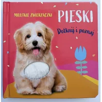 Milutkie zwierzaczki. Dotknij i poznaj. Pieski