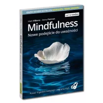 Mindfulness. Nowe podejcie do uwanoci