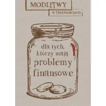 Modlitwy w trudno�ciach. Dla tych, kt�rzy maj� problemy finansowe