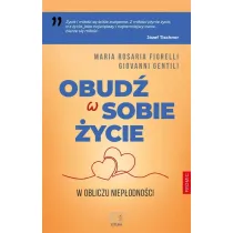 Obud� w sobie �ycie. W obliczu niep�odno�ci