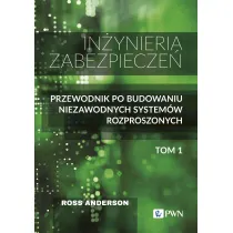 In�yniera zabezpiecze�. Przewodnik po budowaniu niezawodnych system�w rozproszonych. Tom 1