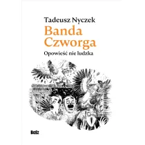 Banda Czworga. Opowie�� nie ludzka