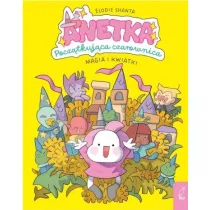 Anetka. Pocz�tkuj�ca czarownica. Magia i kwiatki. Tom 1