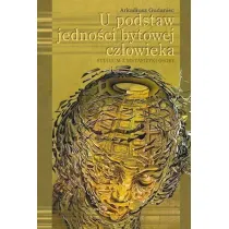 U podstaw jedno�ci bytowej cz�owieka