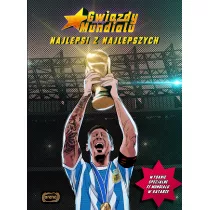 Najlepsi z najlepszych. Gwiazdy Mundialu