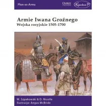 Armie Iwana Gro�nego. Wojsko rosyjskie 1505-1700