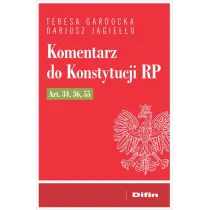 Komentarz do Konstytucji RP art. 34, 36, 55