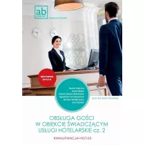 Obsuga goci w obiekcie wiadczcym usugi hotelarskie. Kwalifikacja HGT.03. Podrcznik. Cz 2