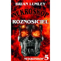 Roznosiciel. Nekroskop. Tom 5