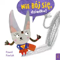 Nie bj si, dziadku!