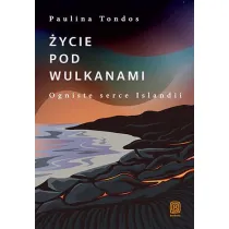 ycie pod wulkanami. Ogniste serce Islandii
