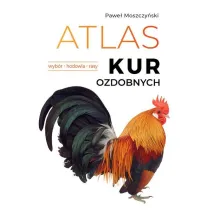 Atlas kur ozdobnych. Wyb�r. Hodowla. Rasy