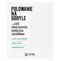 Polowanie na goryle...Czyli nieoczywista medycyna ratunkowa