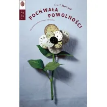 Pochwa�a powolno�ci. Jak zwolni� tempo i cieszy� si� �yciem