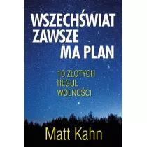 Wszechwiat zawsze ma plan. 10 zotych regu wolnoci