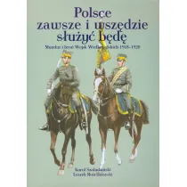 Polsce zawsze i wsz�dzie s�u�y� b�d�