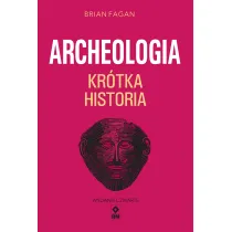 Archeologia. Kr�tka historia