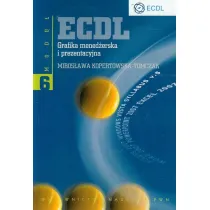 ECDL. Modu� 6 Grafika mened�erska i prezentacyjna