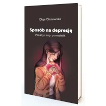 Spos�b na depresj�. Praktyczny poradnik