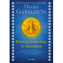 Powiedz pszczo�om, �e odszed�em. Obca. Tom 9