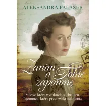 Zanim o Tobie zapomn�