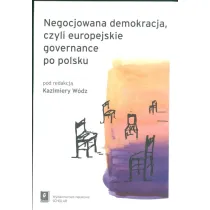 Negocjowana demokrecja, czyli europejskie governance po polsku