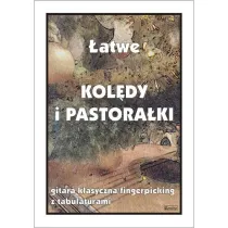 �atwe kol�dy i pastora�ki. Gitara klasyczna/fingerpicking z tabulaturami