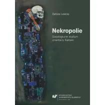 Nekropolie. Socjologiczne studium cmentarzy...