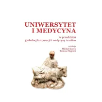 Uniwersytet i medycyna w przeddzie� globalnej korporacji i medycyny in silico