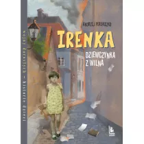 Irenka. Dziewczynka z Wilna